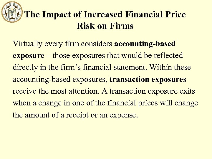 The Impact of Increased Financial Price Risk on Firms Virtually every firm considers accounting-based
