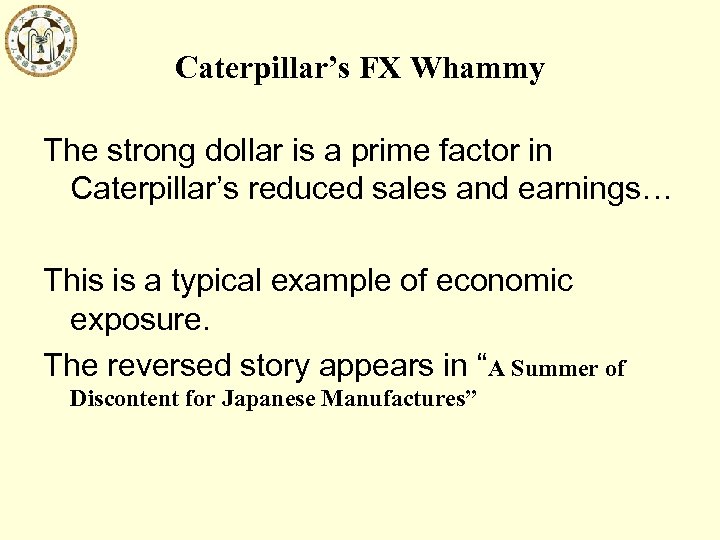 Caterpillar’s FX Whammy The strong dollar is a prime factor in Caterpillar’s reduced sales