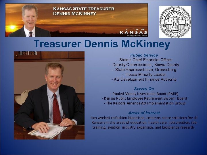 Kansas State Treasurer Dennis Mc. Kinney Public Service - State’s Chief Financial Officer -
