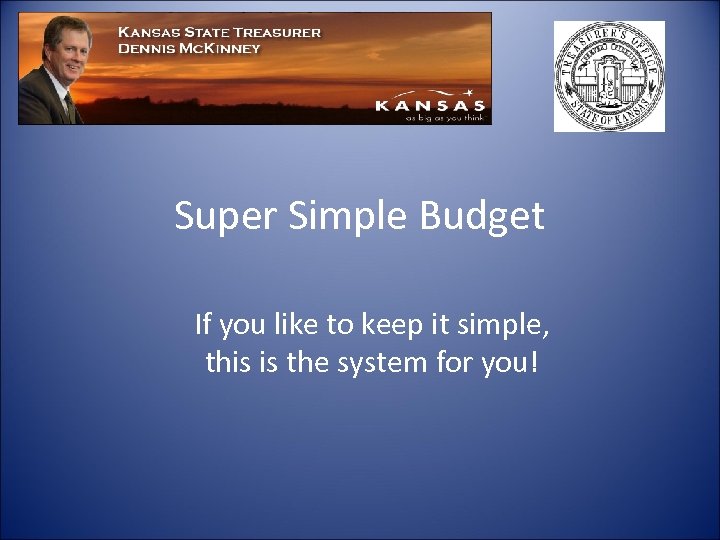 Super Simple Budget If you like to keep it simple, this is the system