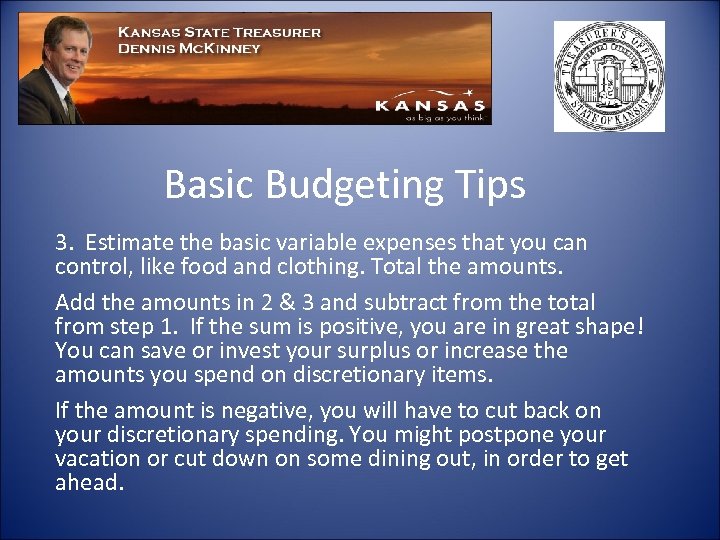 Basic Budgeting Tips 3. Estimate the basic variable expenses that you can control, like