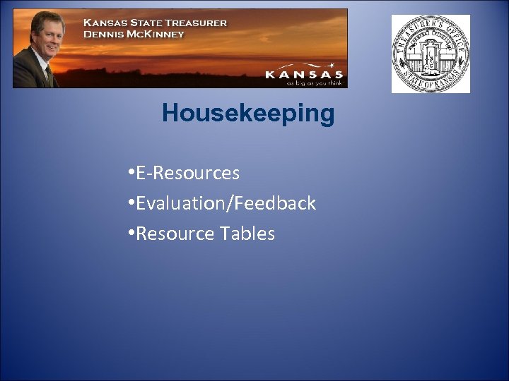 Housekeeping • E-Resources • Evaluation/Feedback • Resource Tables 