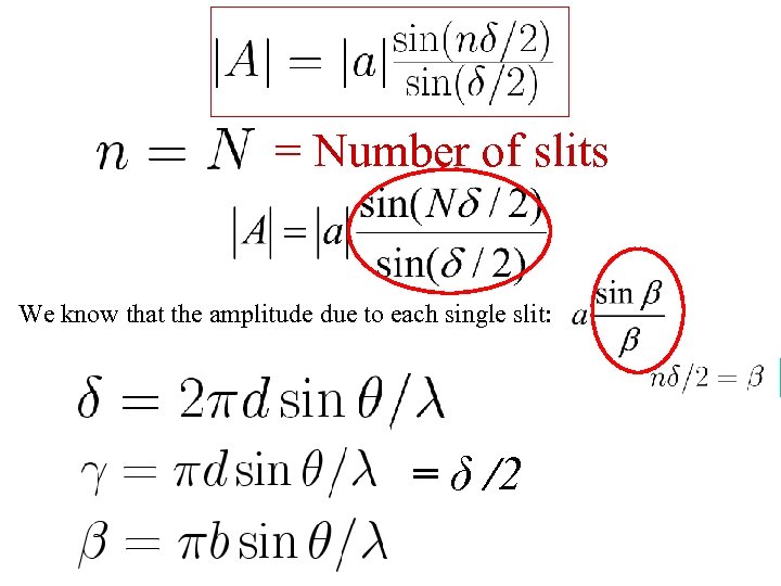 = Number of slits We know that the amplitude due to each single slit: