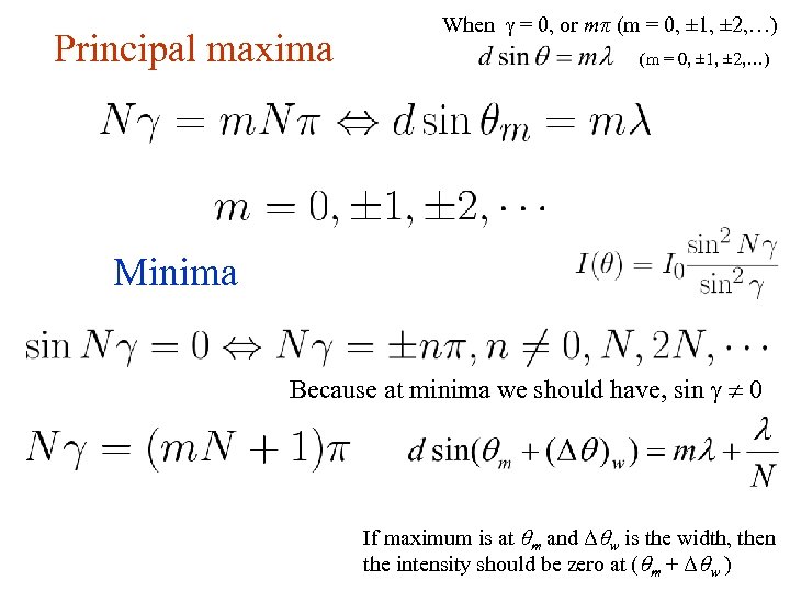 Principal maxima When = 0, or mπ (m = 0, ± 1, ± 2,