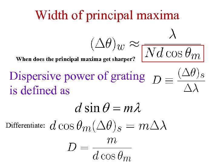 Width of principal maxima When does the principal maxima get sharper? Dispersive power of