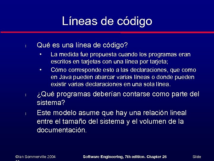 Líneas de código l Qué es una línea de código? • • l l