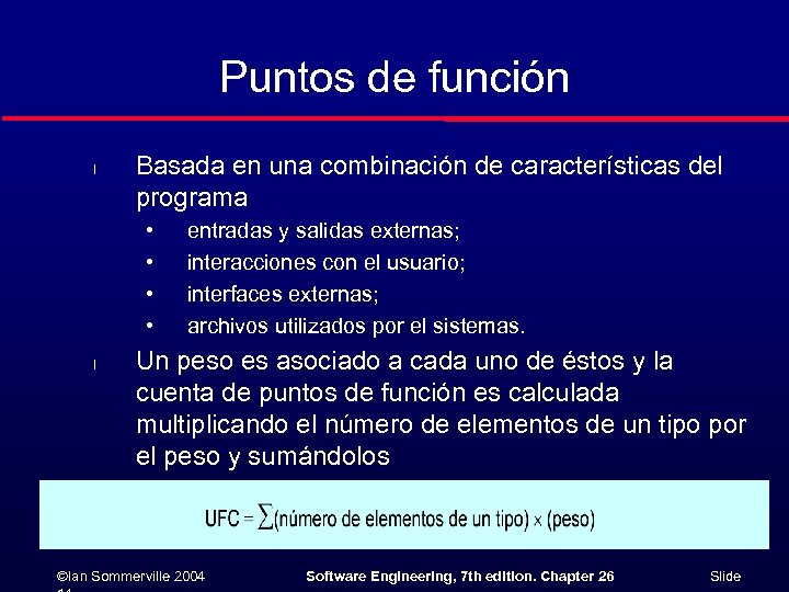 Puntos de función l Basada en una combinación de características del programa • •