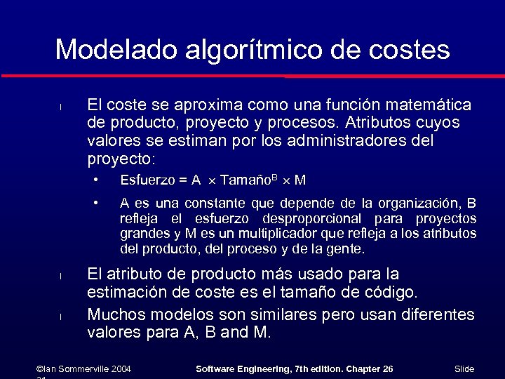 Modelado algorítmico de costes l El coste se aproxima como una función matemática de