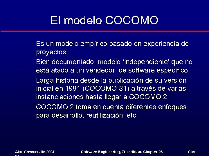 El modelo COCOMO l l Es un modelo empírico basado en experiencia de proyectos.