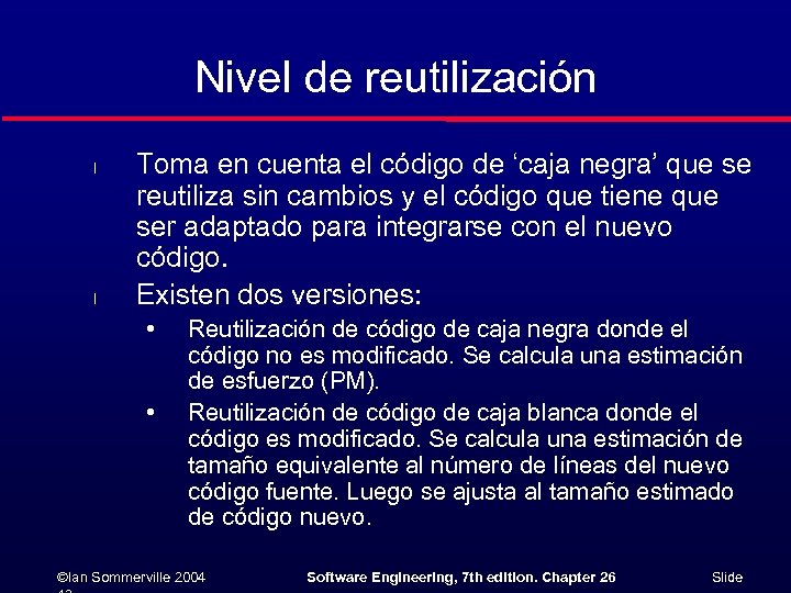 Nivel de reutilización l l Toma en cuenta el código de ‘caja negra’ que