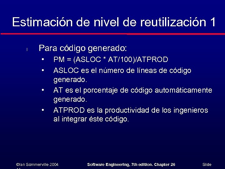 Estimación de nivel de reutilización 1 l Para código generado: • • PM =
