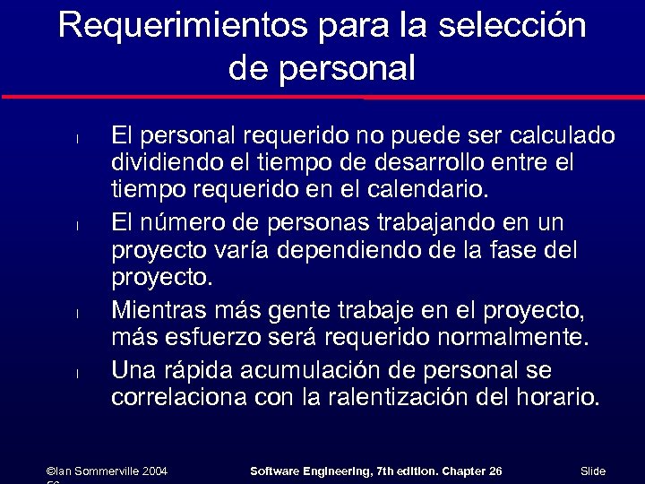 Requerimientos para la selección de personal l l El personal requerido no puede ser