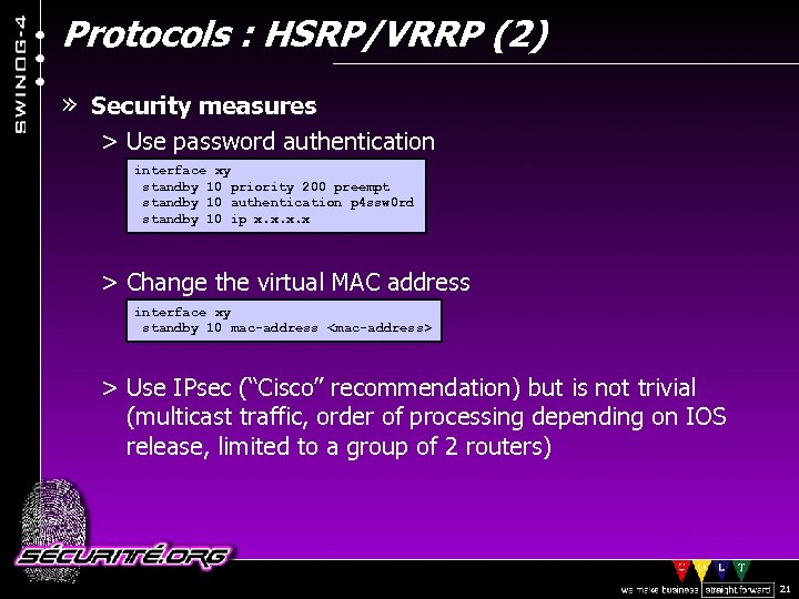 Protocols : HSRP/VRRP (2) » Security measures > Use password authentication interface xy standby