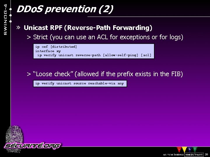 DDo. S prevention (2) » Unicast RPF (Reverse-Path Forwarding) > Strict (you can use