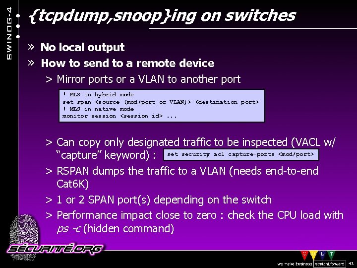 {tcpdump, snoop}ing on switches » No local output » How to send to a