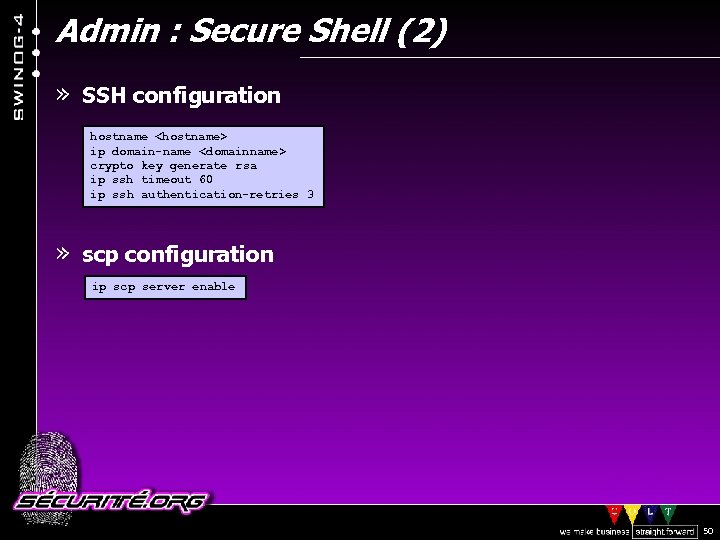 Admin : Secure Shell (2) » SSH configuration hostname <hostname> ip domain-name <domainname> crypto