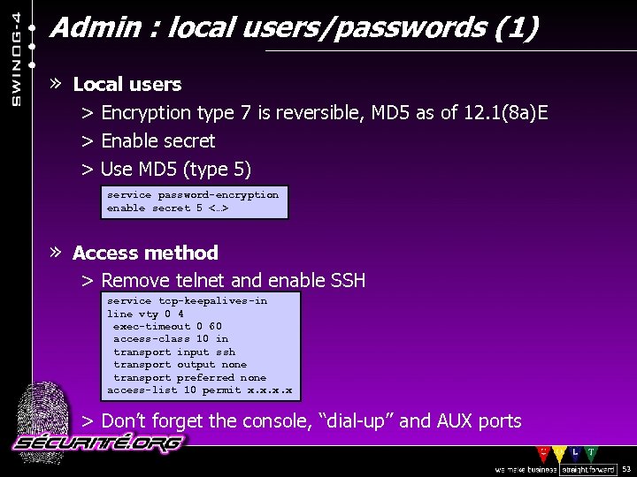 Admin : local users/passwords (1) » Local users > Encryption type 7 is reversible,