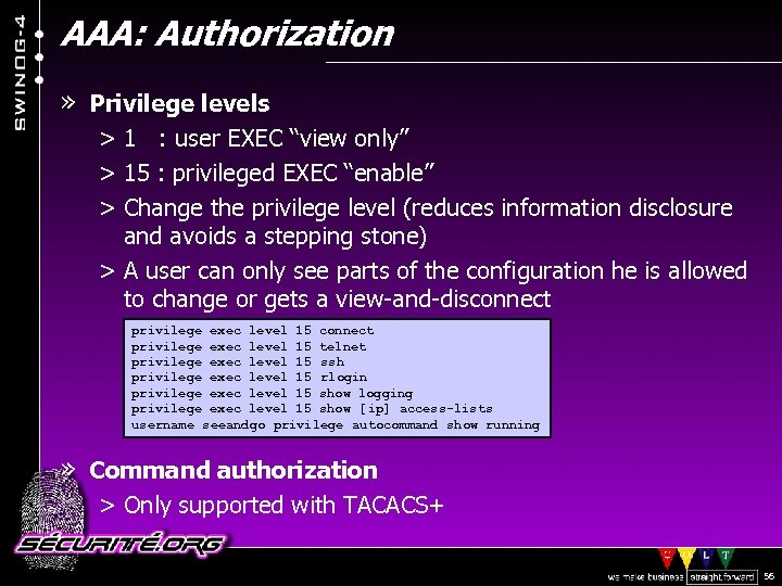 AAA: Authorization » Privilege levels > 1 : user EXEC “view only” > 15