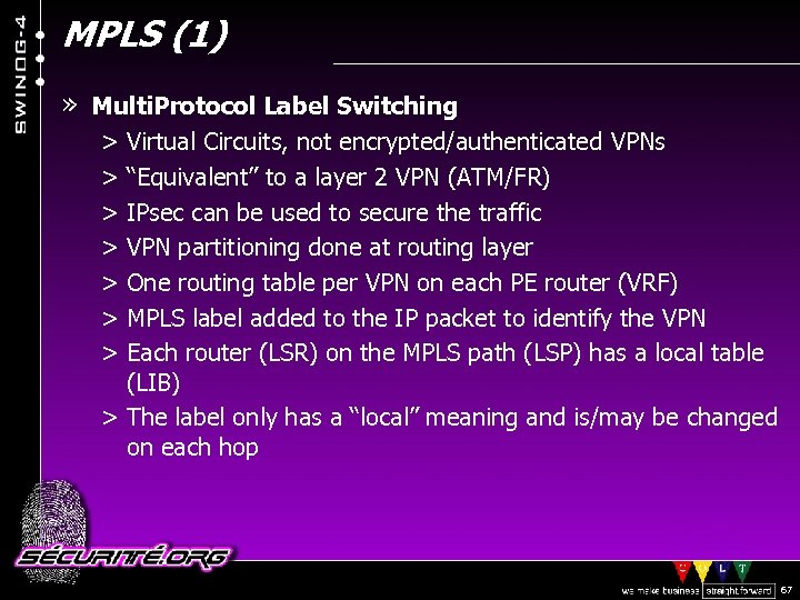 MPLS (1) » Multi. Protocol Label Switching > Virtual Circuits, not encrypted/authenticated VPNs >