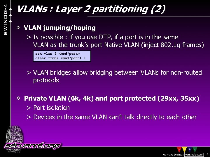 VLANs : Layer 2 partitioning (2) » VLAN jumping/hoping > Is possible : if