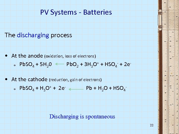 PV Systems - Batteries The discharging process • At the anode (oxidation, loss of