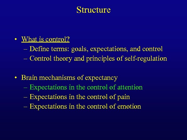 Structure • What is control? – Define terms: goals, expectations, and control – Control