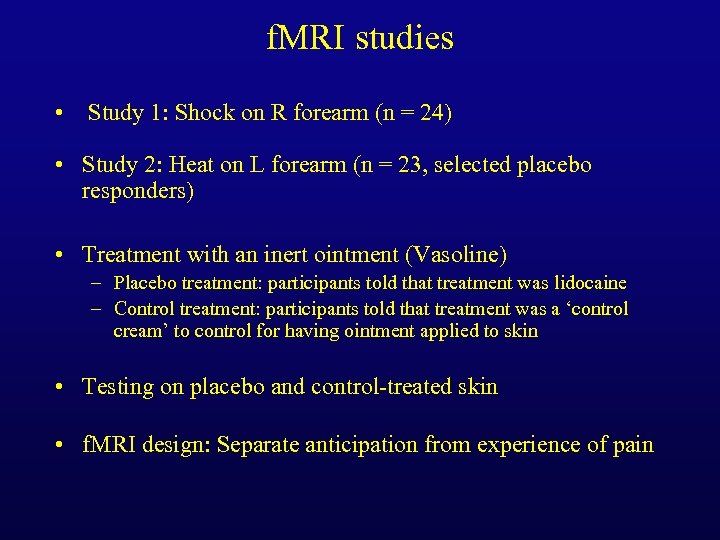 f. MRI studies • Study 1: Shock on R forearm (n = 24) •