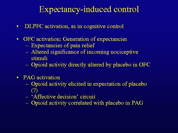 Expectancy-induced control • DLPFC activation, as in cognitive control • OFC activation: Generation of