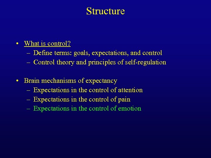 Structure • What is control? – Define terms: goals, expectations, and control – Control