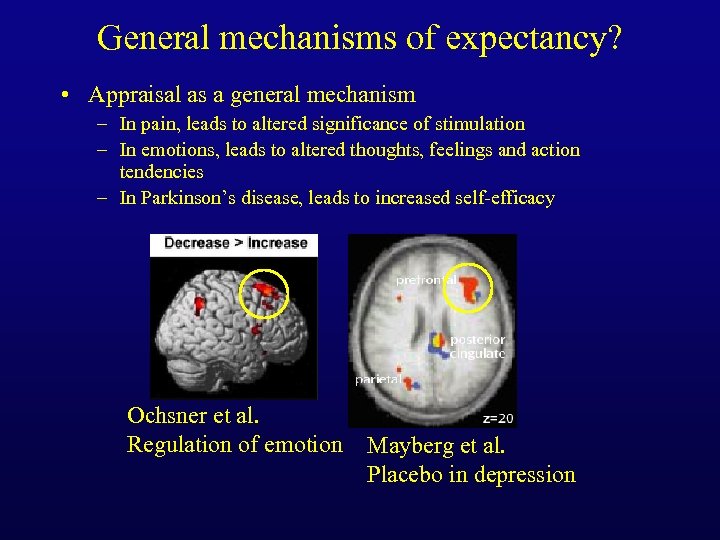 General mechanisms of expectancy? • Appraisal as a general mechanism – In pain, leads