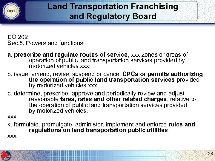 Land Transportation Franchising and Regulatory Board EO 202 Sec. 5. Powers and functions: a.