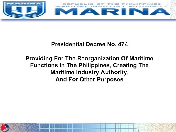 Presidential Decree No. 474 Providing For The Reorganization Of Maritime Functions In The Philippines,