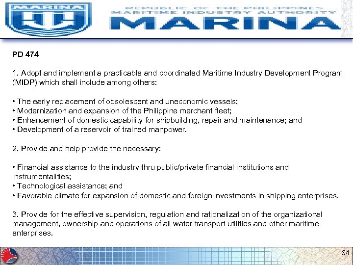 PD 474 1. Adopt and implement a practicable and coordinated Maritime Industry Development Program