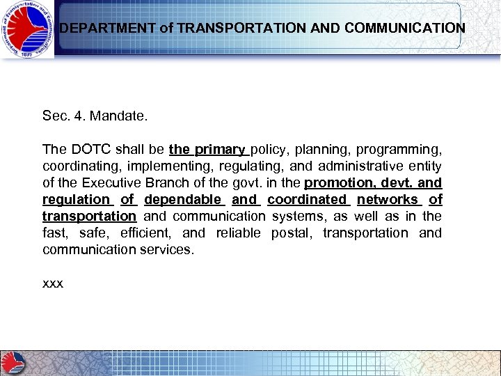 DEPARTMENT of TRANSPORTATION AND COMMUNICATION Sec. 4. Mandate. The DOTC shall be the primary