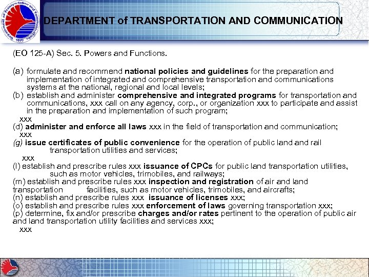 DEPARTMENT of TRANSPORTATION AND COMMUNICATION (EO 125 -A) Sec. 5. Powers and Functions. (a)