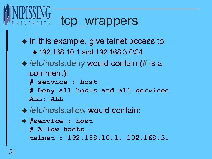 tcp_wrappers u In this example, give telnet access to u 192. 168. 10. 1