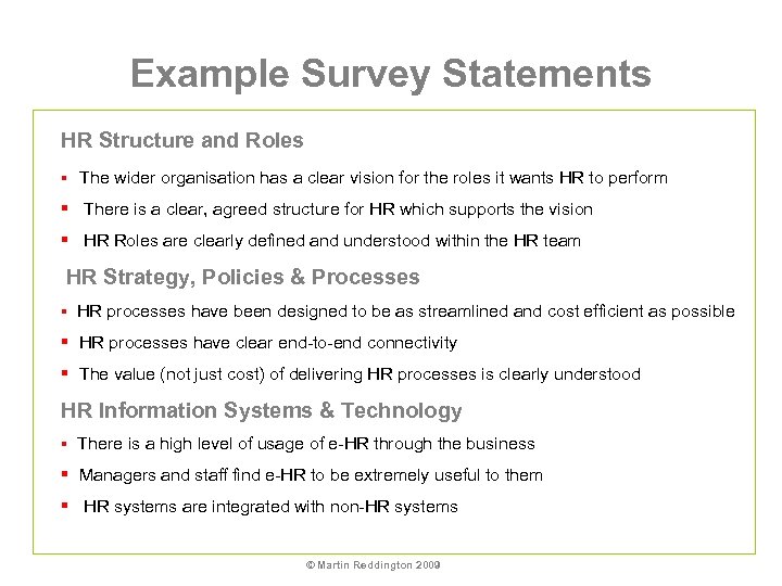 Example Survey Statements HR Structure and Roles § The wider organisation has a clear