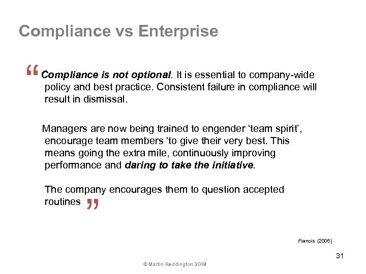 Compliance vs Enterprise “ Compliance is not optional. It is essential to company-wide policy