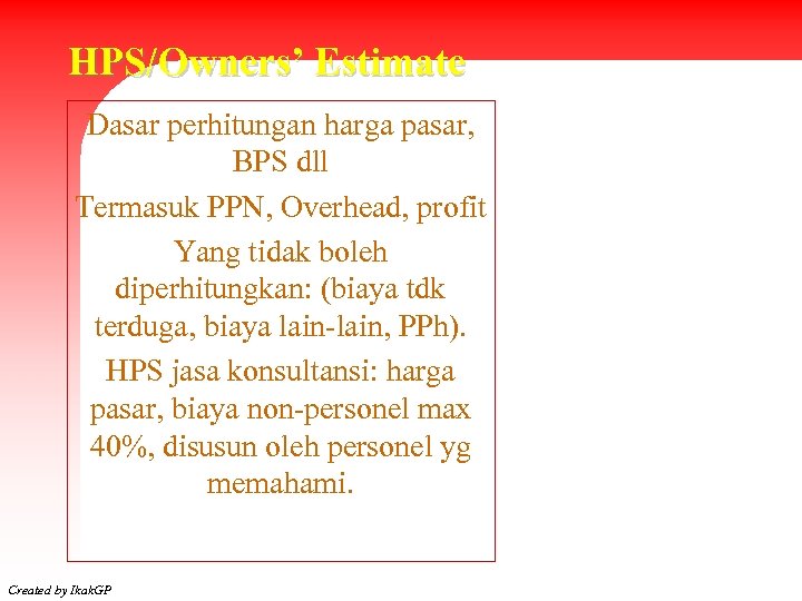 HPS/Owners’ Estimate Dasar perhitungan harga pasar, BPS dll Termasuk PPN, Overhead, profit Yang tidak