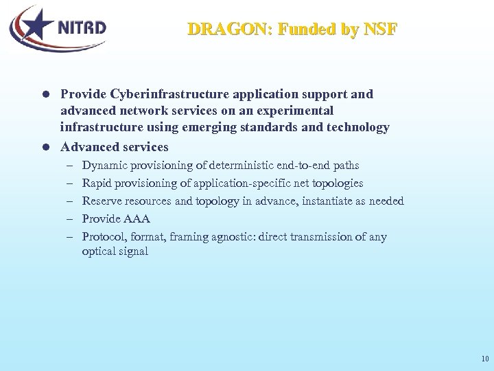 DRAGON: Funded by NSF Provide Cyberinfrastructure application support and advanced network services on an