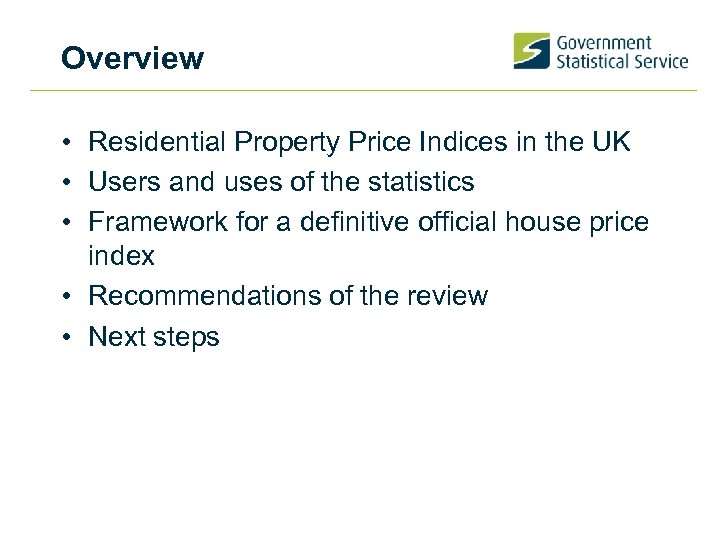 Overview • Residential Property Price Indices in the UK • Users and uses of