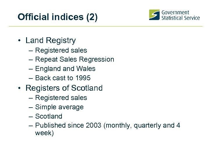 Official indices (2) • Land Registry – – Registered sales Repeat Sales Regression England