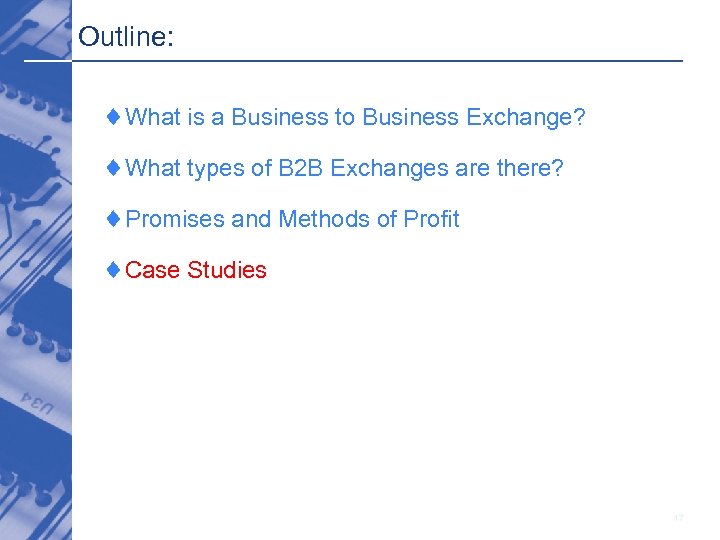 Outline: ¨What is a Business to Business Exchange? ¨What types of B 2 B