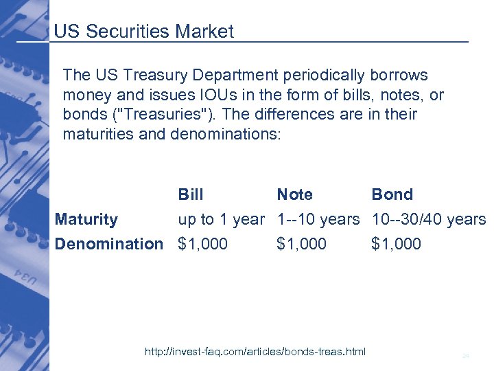 US Securities Market The US Treasury Department periodically borrows money and issues IOUs in