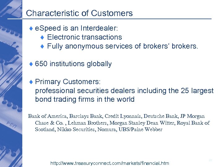 Characteristic of Customers ¨ e. Speed is an Interdealer: ¨ Electronic transactions ¨ Fully