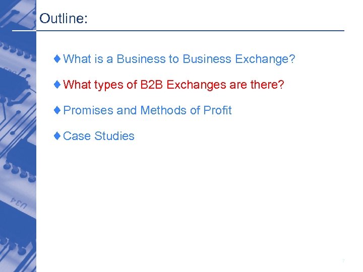 Outline: ¨What is a Business to Business Exchange? ¨What types of B 2 B