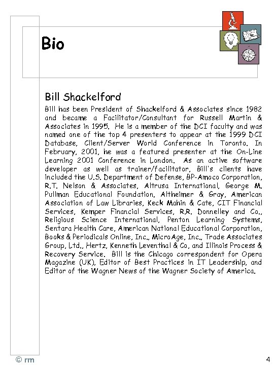 Bio Bill Shackelford Bill has been President of Shackelford & Associates since 1982 and