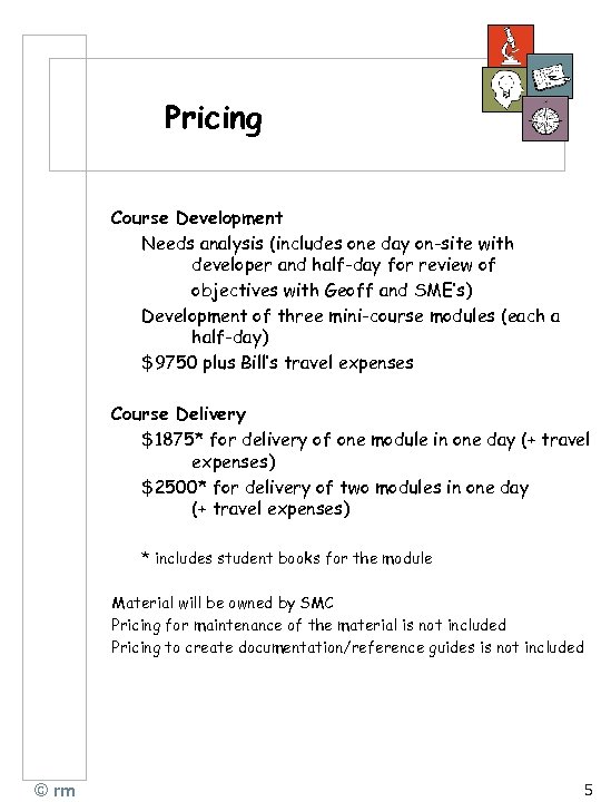 Pricing Course Development Needs analysis (includes one day on-site with developer and half-day for