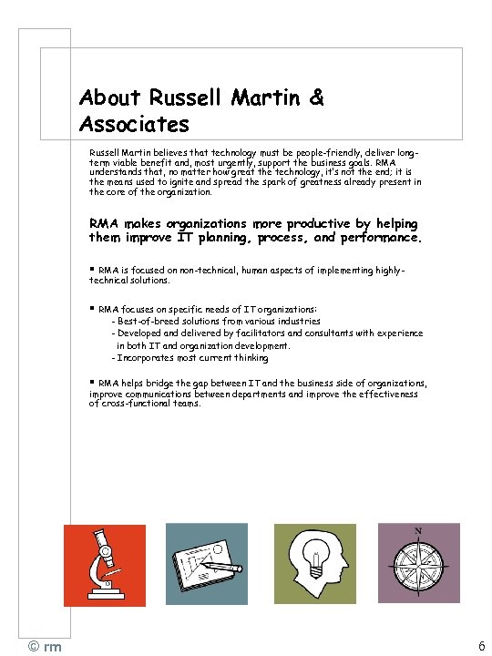 About Russell Martin & Associates Russell Martin believes that technology must be people-friendly, deliver