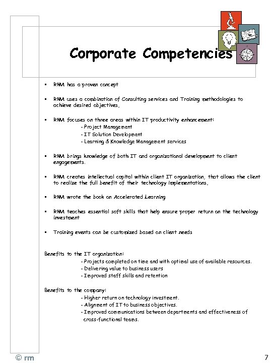 Corporate Competencies § RMA has a proven concept § RMA uses a combination of